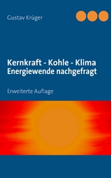 Kernkraft - Kohle - Klima Energiewende nachgefragt - Gustav Kr&uuml;ger