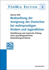 Beobachtung der Aneignung des Deutschen bei mehrsprachigen Kindern und Jugendlichen - Marion D&ouml;ll