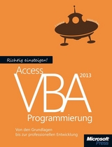 Richtig einsteigen: Access 2013 VBA-Programmierung - Lorenz H&ouml;lscher