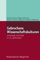 Gebrochene Wissenschaftskulturen -  Michael Grüttner,  Rüdiger Hachtmann,  Konrad H. Jarausch et al.