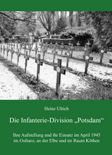 Die Infanterie-Division &bdquo;Potsdam&ldquo; - Heinz Ulrich