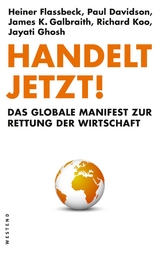 Handelt jetzt! - Heiner Flassbeck, Paul Davidson, James K. Galbraith, Richard Koo, Jayati Ghosh