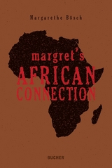 Margret&acute;s African Connection - Margarethe B&ouml;sch