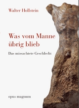 Was vom Manne &uuml;brig blieb - Walter Hollstein