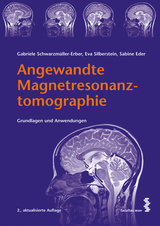 Angewandte Magnetresonanztomographie - Gabriele Schwarzm&uuml;ller-Erber, Eva Silberstein, Sabine Eder