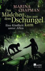 Das M&auml;dchen, das aus dem Dschungel kam - Marina Chapman