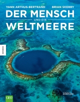 Der Mensch und die Weltmeere - Fondation Fondation GoodPlanet, Yann Arthus-Bertrand, Brian Skerry