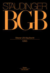 J. von Staudingers Kommentar zum B&uuml;rgerlichen Gesetzbuch mit Einf&uuml;hrungsgesetz... / Wiener UN-Kaufrecht - 