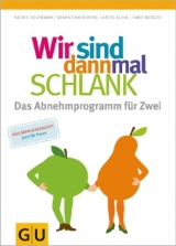 Wir sind dann mal schlank: Das Abnehmprogramm f&uuml;r Zwei - Patric Heizmann, Sebastian Benthe, Antje Klein, Timo Kr&uuml;ger