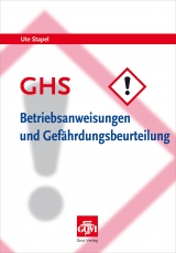 GHS - Betriebsanweisungen und Gef&auml;hrdungsbeurteilung - Ute Stapel