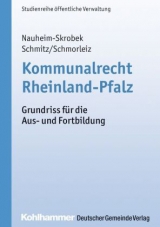 Kommunalrecht Rheinland-Pfalz - Ulrike Nauheim-Skrobek, Hermann Schmitz, Ralf Schmorleiz