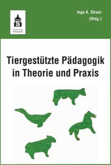 Tiergest&uuml;tzte P&auml;dagogik in Theorie und Praxis - 