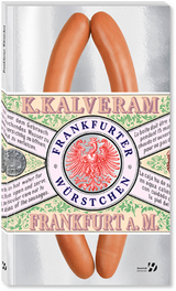 Frankfurter W&uuml;rstchen - Konstantin Kalveram