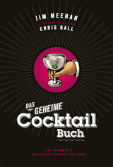 Das geheime Cocktail-Buch - Jim Meehan