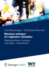Marken erleben im digitalen Zeitalter - Uwe Munzinger, Christiane Wenhart