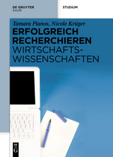 Erfolgreich recherchieren - Wirtschaftswissenschaften - Tamara Pianos, Nicole Krüger