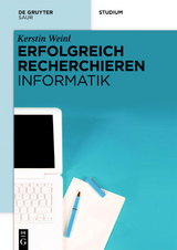 Erfolgreich recherchieren - Informatik - Kerstin Weinl