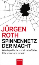 Spinnennetz der Macht - J&uuml;rgen Roth