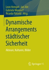 Dynamische Arrangements st&auml;dtischer Sicherheit - 