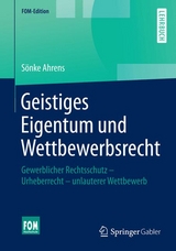 Geistiges Eigentum und Wettbewerbsrecht - S&ouml;nke Ahrens