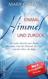 Einmal Himmel und zur&uuml;ck - Mary C. Neal