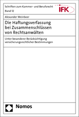 Die Haftungsverfassung bei Zusammenschl&uuml;ssen von Rechtsanw&auml;lten - Alexander Weinbeer