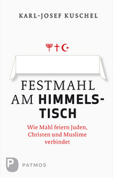 Festmahl am Himmelstisch - Karl-Josef Kuschel