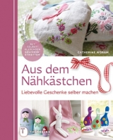 Aus dem N&auml;hk&auml;stchen - Catherine Woram