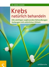 Krebs nat&uuml;rlich behandeln - Dr. Andrea Flemmer