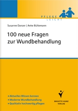 100 neue Fragen zur Wundbehandlung - Susanne Danzer, Anke B&uuml;ltemann