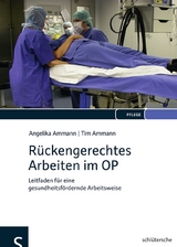 R&uuml;ckengerechtes Arbeiten im OP - Angelika Ammann, Tim Ammann