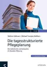 Die tagesstrukturierte Pflegeplanung - Stefanie Hellmann, Michael Trumpke-Oehlhorn