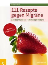 111 Rezepte gegen Migr&auml;ne - Marion Jetter