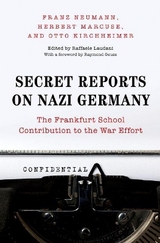 Secret Reports on Nazi Germany - Franz Neumann, Herbert Marcuse, Otto Kirchheimer