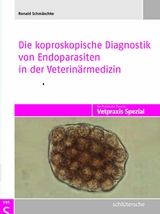Die koproskopische Diagnostik von Endoparasiten in der Veterinärmedizin -  Ronald Schmäschke