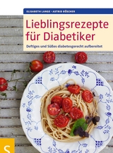Lieblingsrezepte f&uuml;r Diabetiker - Elisabeth Lange, Astrid B&uuml;scher