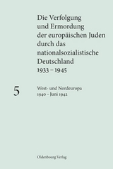 Die Verfolgung und Ermordung der europ&auml;ischen Juden durch das nationalsozialistische Deutschland 1933-1945 - 