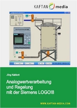 Analogwertverarbeitung und Regelung mit der Siemens LOGO! - J&ouml;rg Kahlert, J&uuml;rgen Kaftan