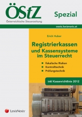 &Ouml;StZ Spezial - Registrierkassen und Kassensysteme im Steuerrecht - Erich Huber