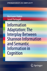 Information Adaptation: The Interplay Between Shannon Information and Semantic Information in Cognition - Hermann Haken, Juval Portugali