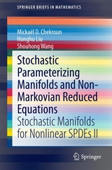 Stochastic Parameterizing Manifolds and Non-Markovian Reduced Equations - Micka&euml;l D. Chekroun, Honghu Liu, Shouhong Wang