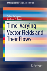 Time-Varying Vector Fields and Their Flows - Saber Jafarpour, Andrew D. Lewis