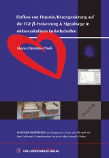 Einfluss von Hypoxie/Reoxygenierung auf die TGF&beta;-Freisetzung & Signalwege in mikrovaskul&auml;ren Endothelzellen - Mona Christine Prie&szlig;