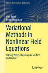 Variational Methods in Nonlinear Field Equations -  Vieri Benci,  Donato Fortunato