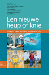 Een nieuwe heup of knie - Martin Stevens, Inge Van Den Akker-Scheek, Jan Hamelink, Inge Reininga, Karin den Uyl-Verlinden, Robert Wagenmakers, Sjoerd Bulstra