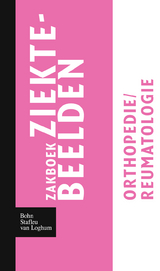 Zakboek ziektebeelden Orthopedie / Reumatologie - Karin Linden