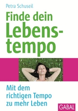 Finde dein Lebenstempo - Petra Schuseil
