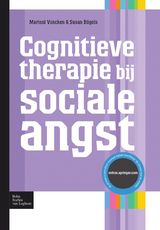 Cognitieve therapie bij sociale angst -  Susan M. Bogels,  Marisol J. Voncken