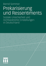 Prekarisierung und Ressentiments - Bernd Sommer