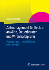 Zeitmanagement für Rechtsanwälte, Steuerberater und Wirtschaftsprüfer - Jochen Theurer